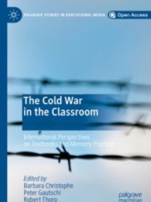 cover image of The Cold War in the Classroom: International Perspectives on Textbooks and Memory Practices